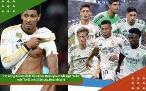 Tin bóng đá mới nhất tối 13/10: Bellingham bất ngờ “biến mất” khỏi lịch 2026 của Real Madrid, MU tính gây sốc với Ivan Toney